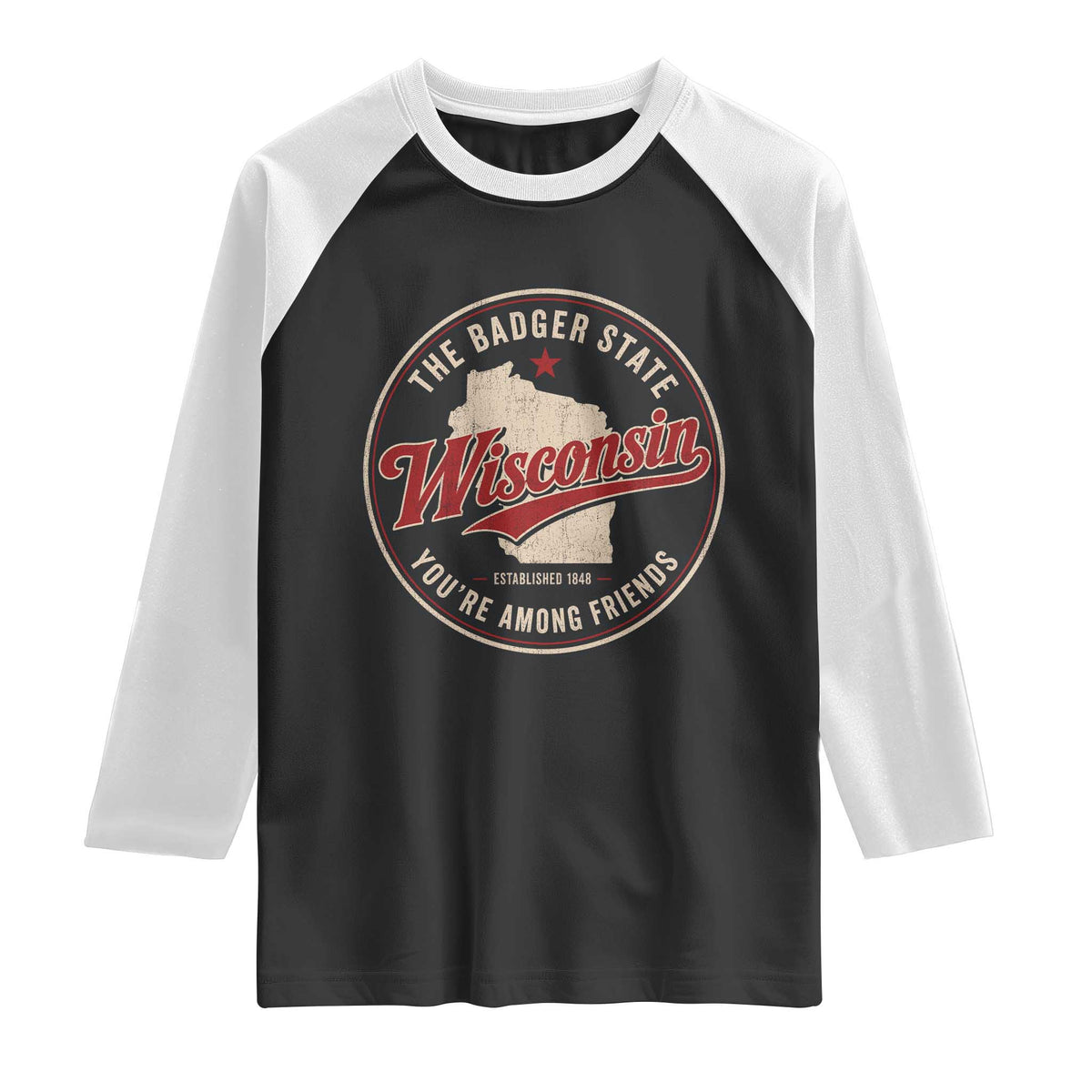 Wisconsin The Badger State Raglan Shirt You're Among Friends Retro WI State