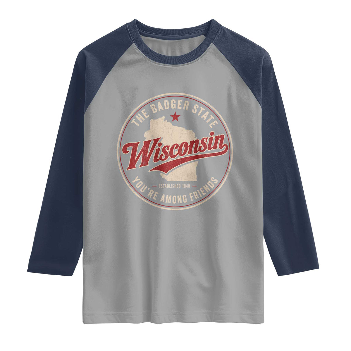 Wisconsin The Badger State Raglan Shirt You're Among Friends Retro WI State