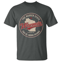 Wisconsin The Badger State T Shirt You're Among Friends Retro WI State