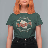 Wisconsin The Badger State T Shirt For Women You're Among Friends Retro WI State