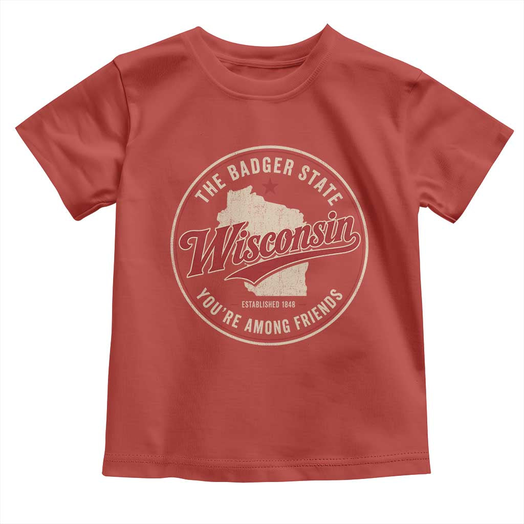 Wisconsin The Badger State Toddler T Shirt You're Among Friends Retro WI State