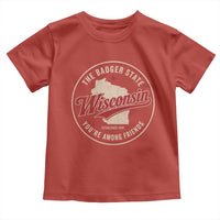 Wisconsin The Badger State Toddler T Shirt You're Among Friends Retro WI State