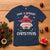 Funny Xmas T Shirt Have A Crackin Christmas Santa - Wonder Print Shop