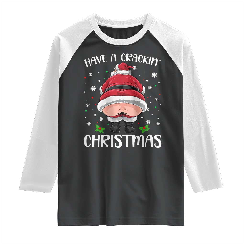 Funny Christmas Santa Raglan Shirt Have A Crackin Xmas - Wonder Print Shop