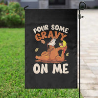 Funny Thanksgiving Turkey Garden Flag Pour Some Gravy On Me - Wonder Print Shop