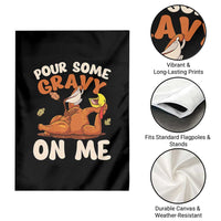 Funny Thanksgiving Turkey Garden Flag Pour Some Gravy On Me - Wonder Print Shop