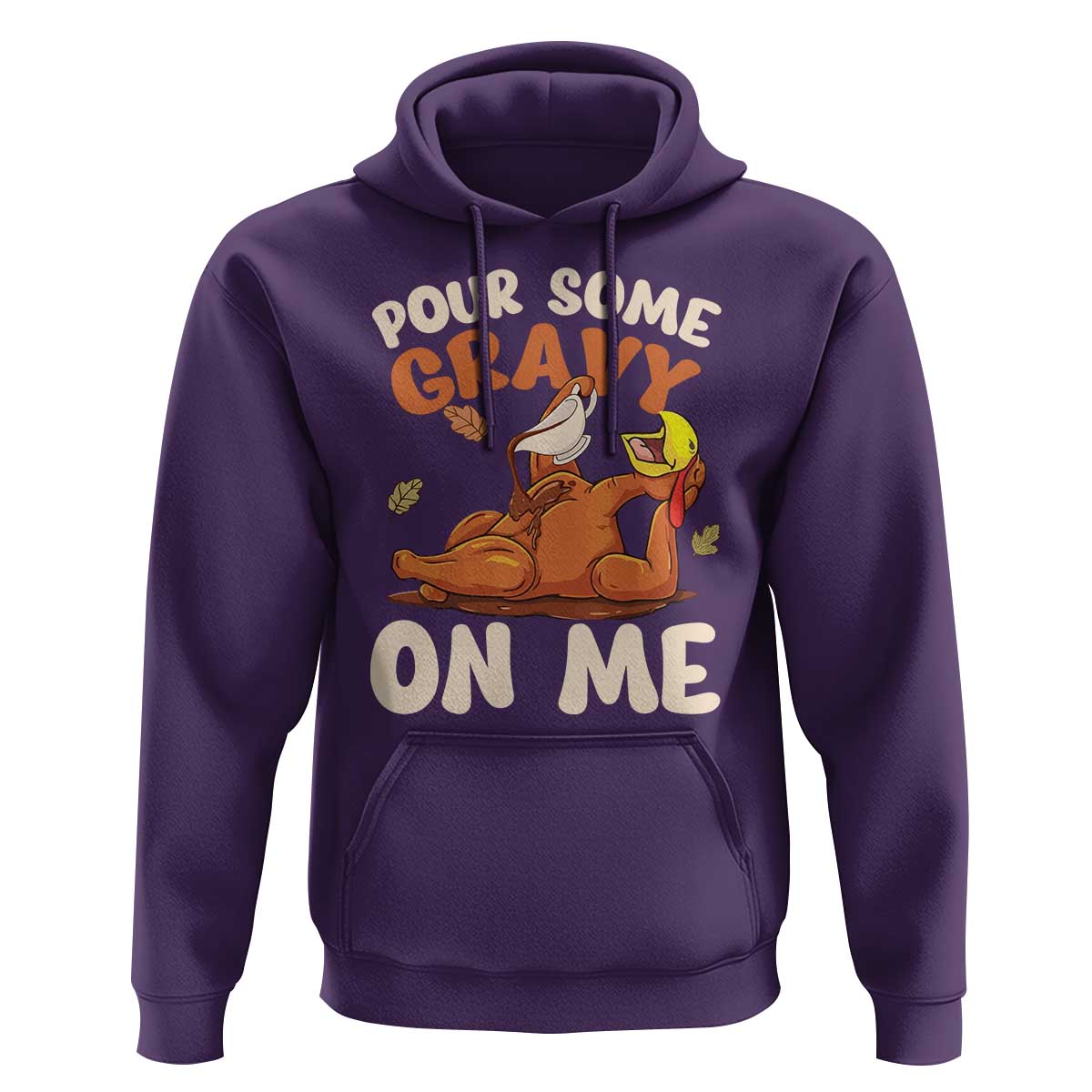 Funny Thanksgiving Turkey Hoodie Pour Some Gravy On Me