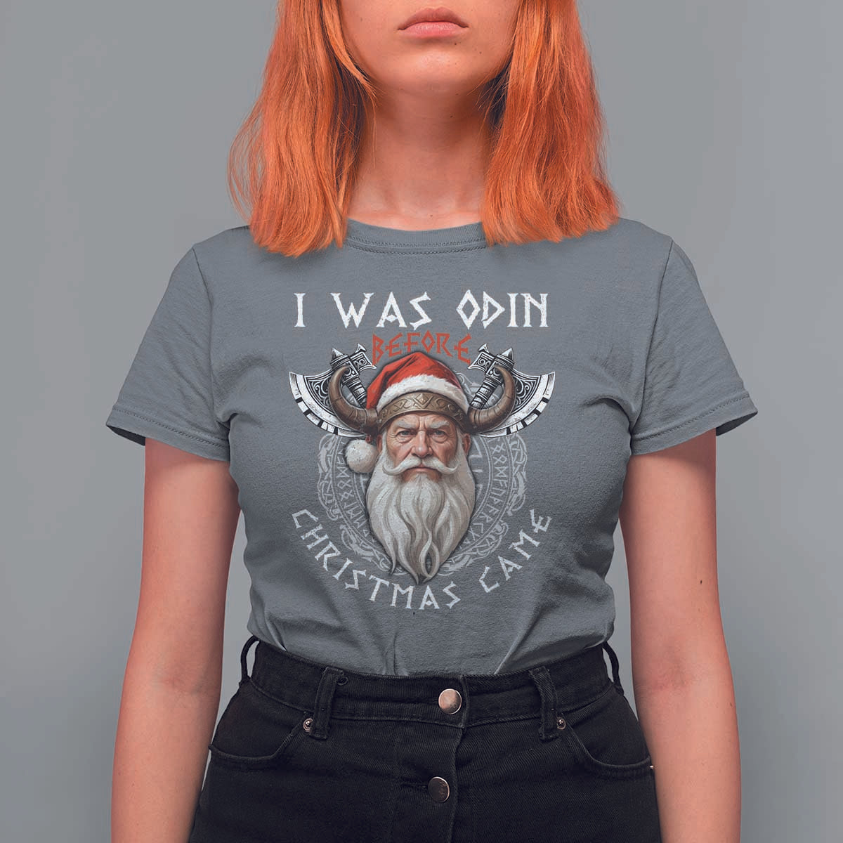 Christmas Viking T Shirt For Women I Was Odin Before Christmas Came Santa Viking Warriors Xmas - Wonder Print Shop