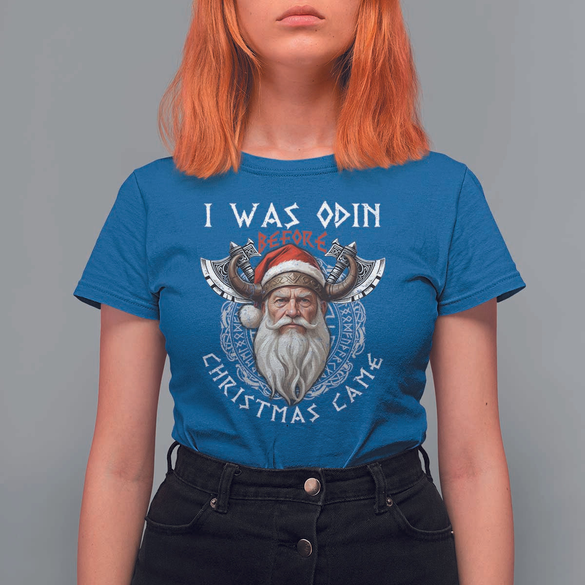 Christmas Viking T Shirt For Women I Was Odin Before Christmas Came Santa Viking Warriors Xmas - Wonder Print Shop