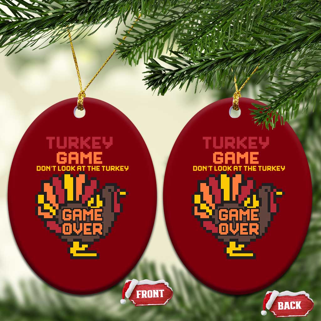 Funny Thanksgiving Turkey Ceramic Ornament Turkey Game Dont Look At The Turkey - Wonder Print Shop