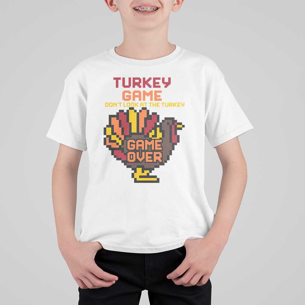 Funny Thanksgiving Turkey T Shirt For Kid Turkey Game Dont Look At The Turkey - Wonder Print Shop