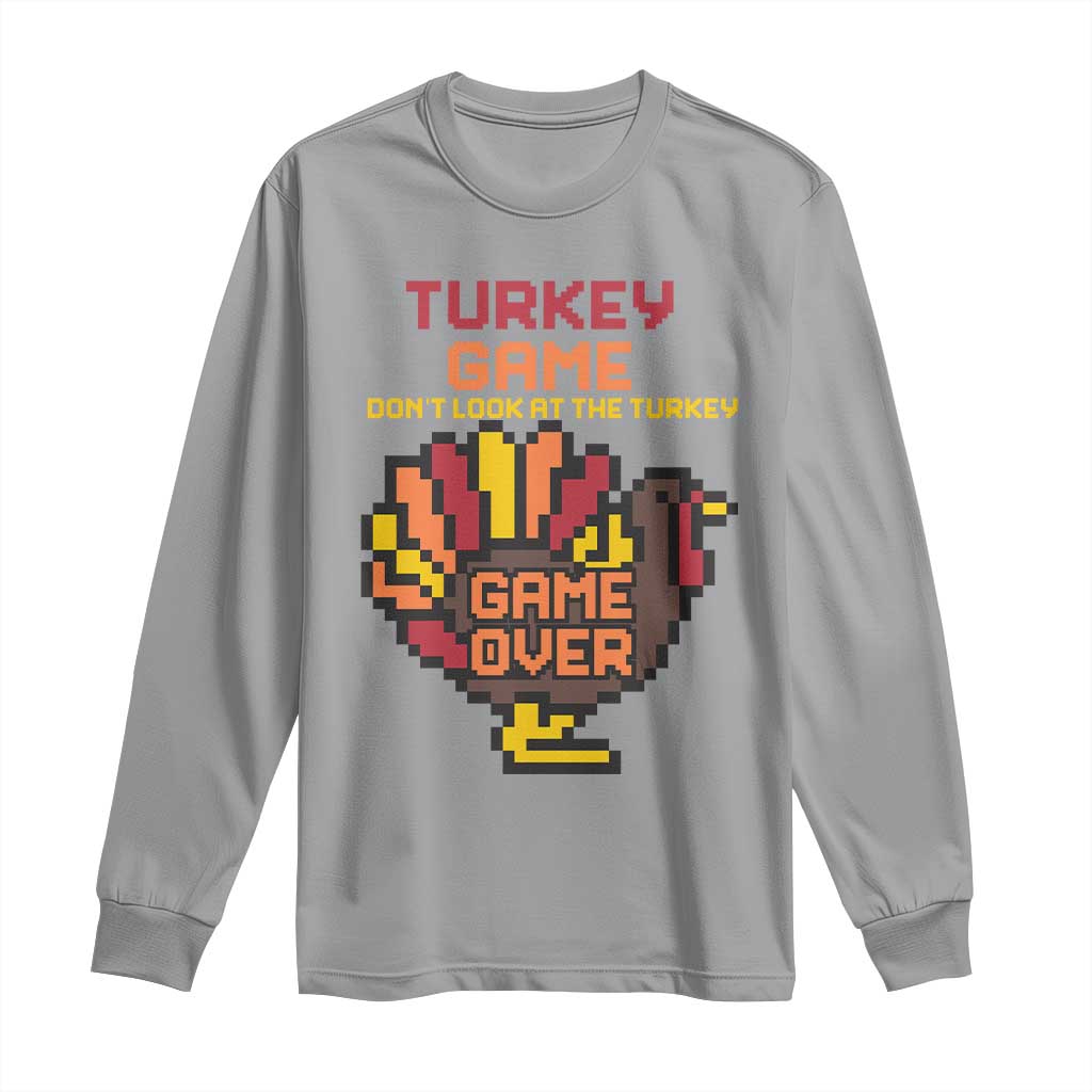 Funny Thanksgiving Turkey Long Sleeve Shirt Turkey Game Dont Look At The Turkey - Wonder Print Shop