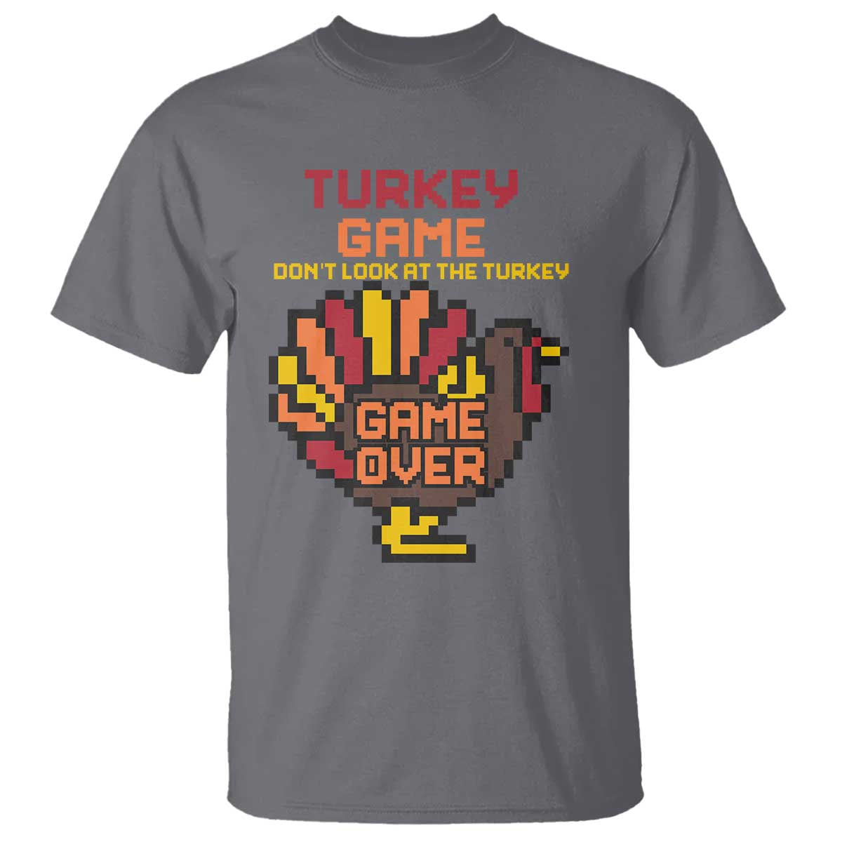 Funny Thanksgiving Turkey T Shirt Turkey Game Dont Look At The Turkey - Wonder Print Shop