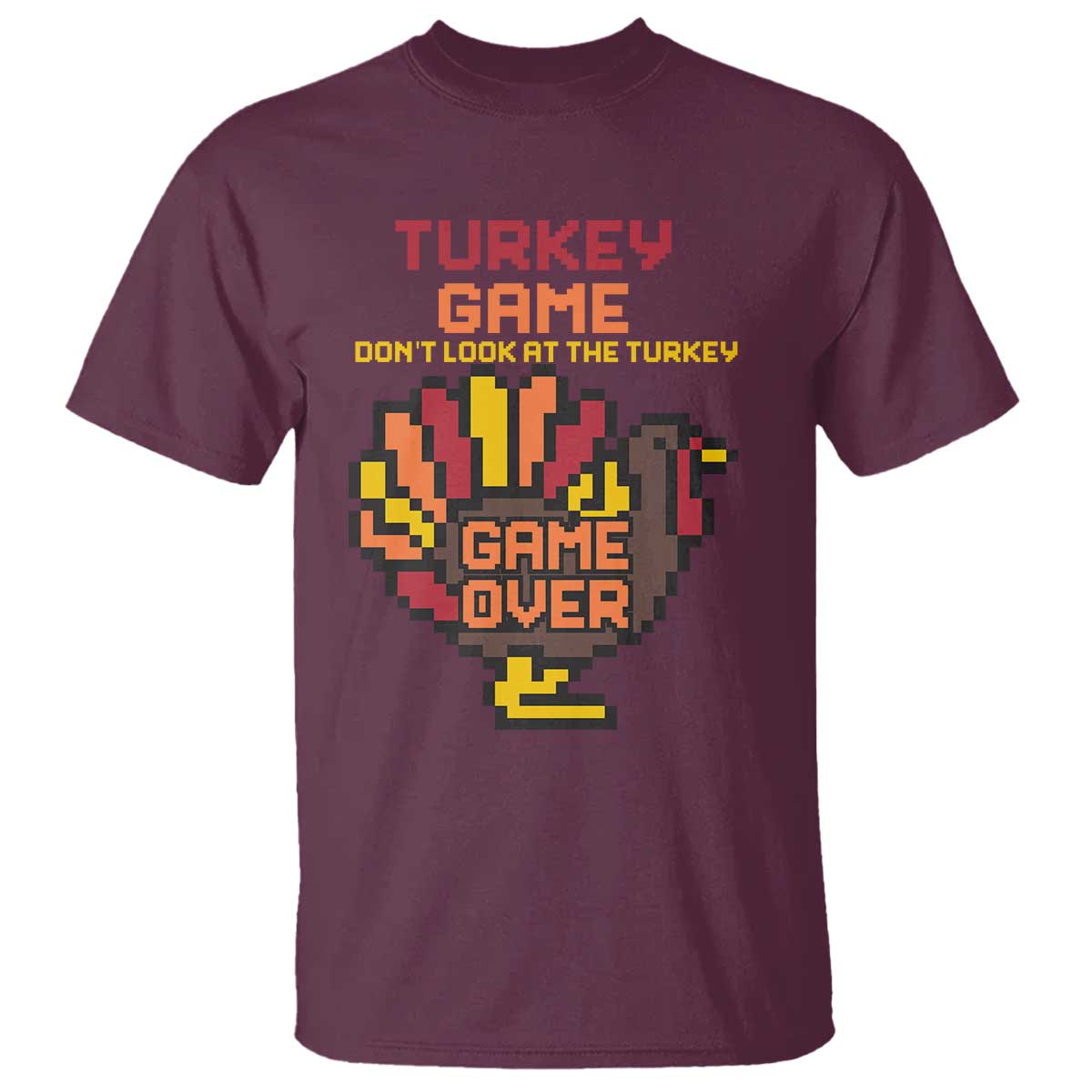 Funny Thanksgiving Turkey T Shirt Turkey Game Dont Look At The Turkey - Wonder Print Shop