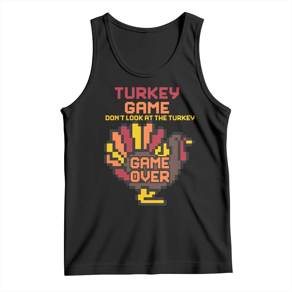 Funny Thanksgiving Turkey Tank Top Turkey Game Dont Look At The Turkey - Wonder Print Shop