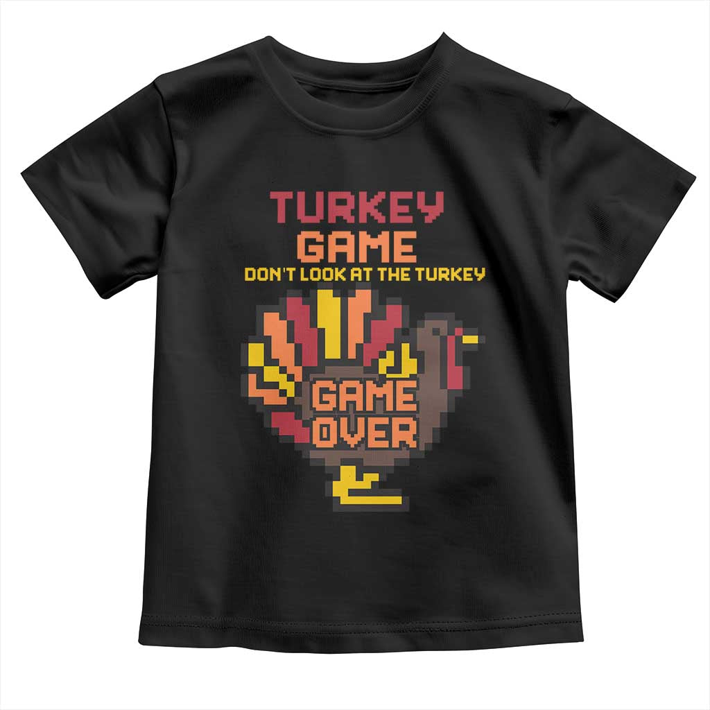 Funny Thanksgiving Turkey Toddler T Shirt Turkey Game Dont Look At The Turkey - Wonder Print Shop