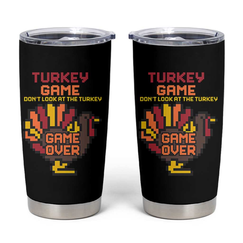 Funny Thanksgiving Turkey Tumbler Cup Turkey Game Dont Look At The Turkey - Wonder Print Shop