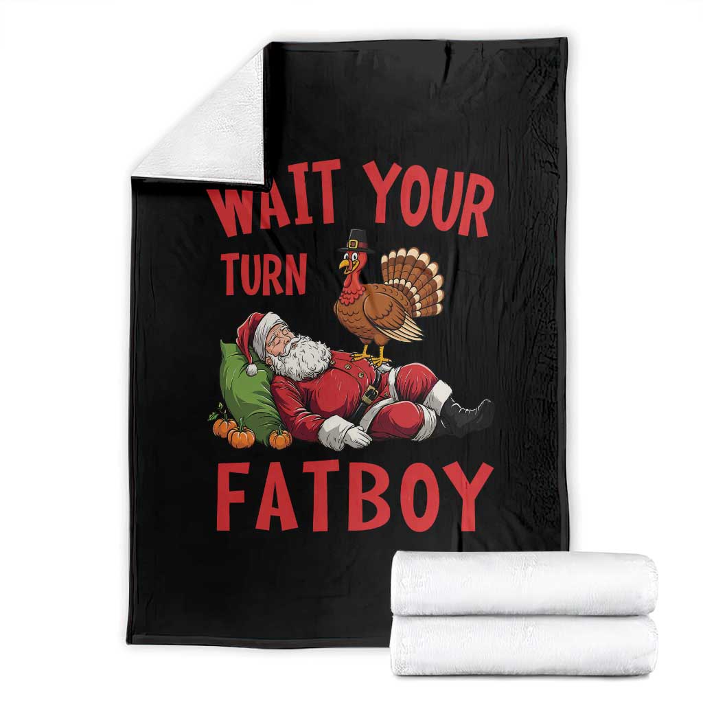 Funny Thanksgiving Christmas Throw Blanket Wait Your Turn Fat Boy Turkey Santa - Wonder Print Shop