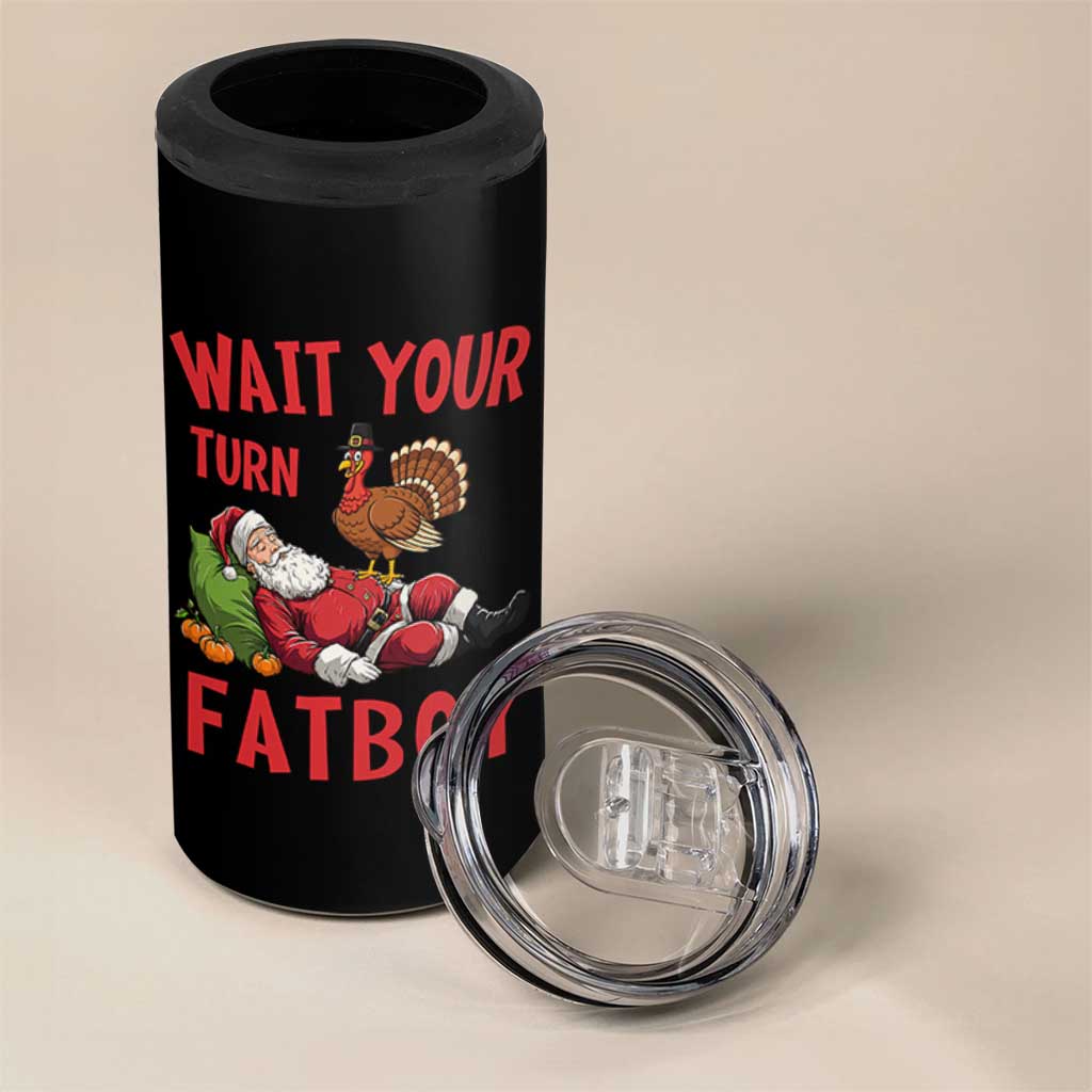 Funny Thanksgiving Christmas 4 in 1 Can Cooler Tumbler Wait Your Turn Fat Boy Turkey Santa - Wonder Print Shop