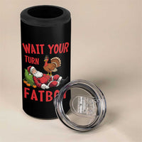 Funny Thanksgiving Christmas 4 in 1 Can Cooler Tumbler Wait Your Turn Fat Boy Turkey Santa - Wonder Print Shop