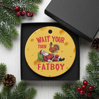 Funny Thanksgiving Christmas Ceramic Ornament Wait Your Turn Fat Boy Turkey Santa - Wonder Print Shop