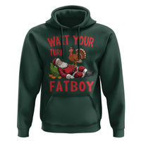 Funny Thanksgiving Christmas Hoodie Wait Your Turn Fat Boy Turkey Santa - Wonder Print Shop
