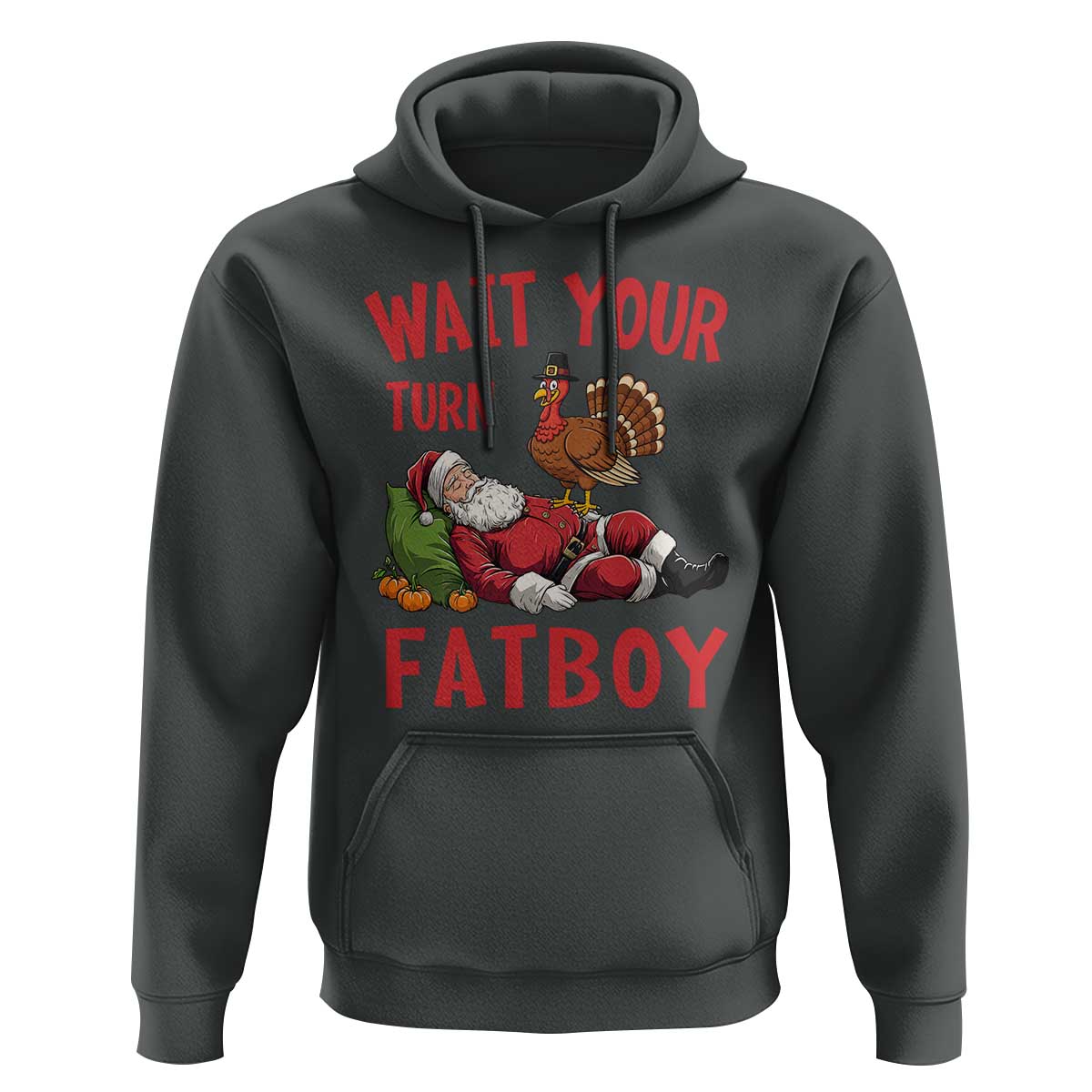 Funny Thanksgiving Christmas Hoodie Wait Your Turn Fat Boy Turkey Santa - Wonder Print Shop