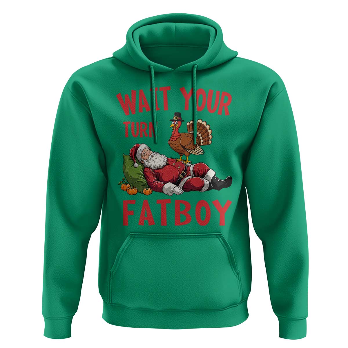 Funny Thanksgiving Christmas Hoodie Wait Your Turn Fat Boy Turkey Santa - Wonder Print Shop
