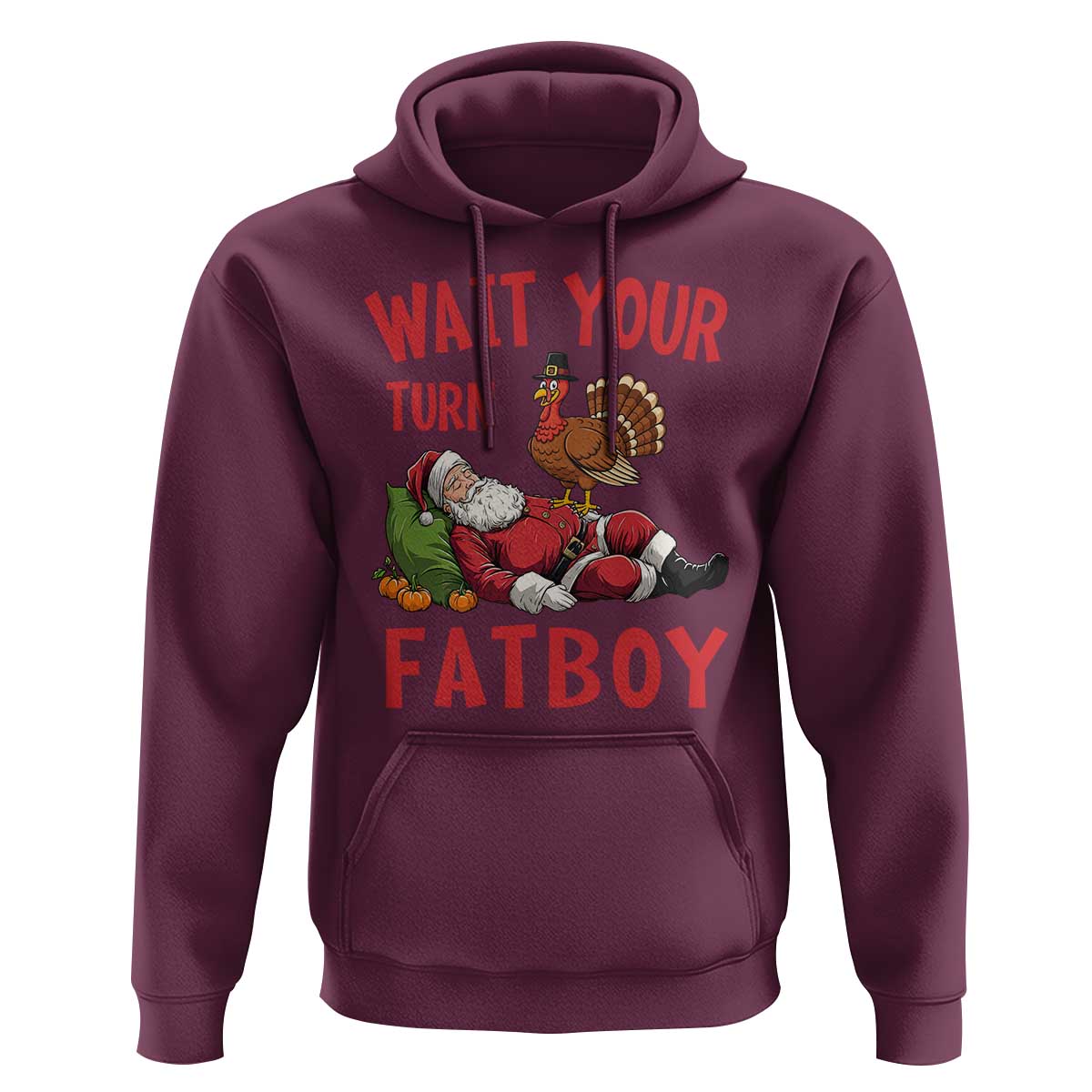 Funny Thanksgiving Christmas Hoodie Wait Your Turn Fat Boy Turkey Santa - Wonder Print Shop