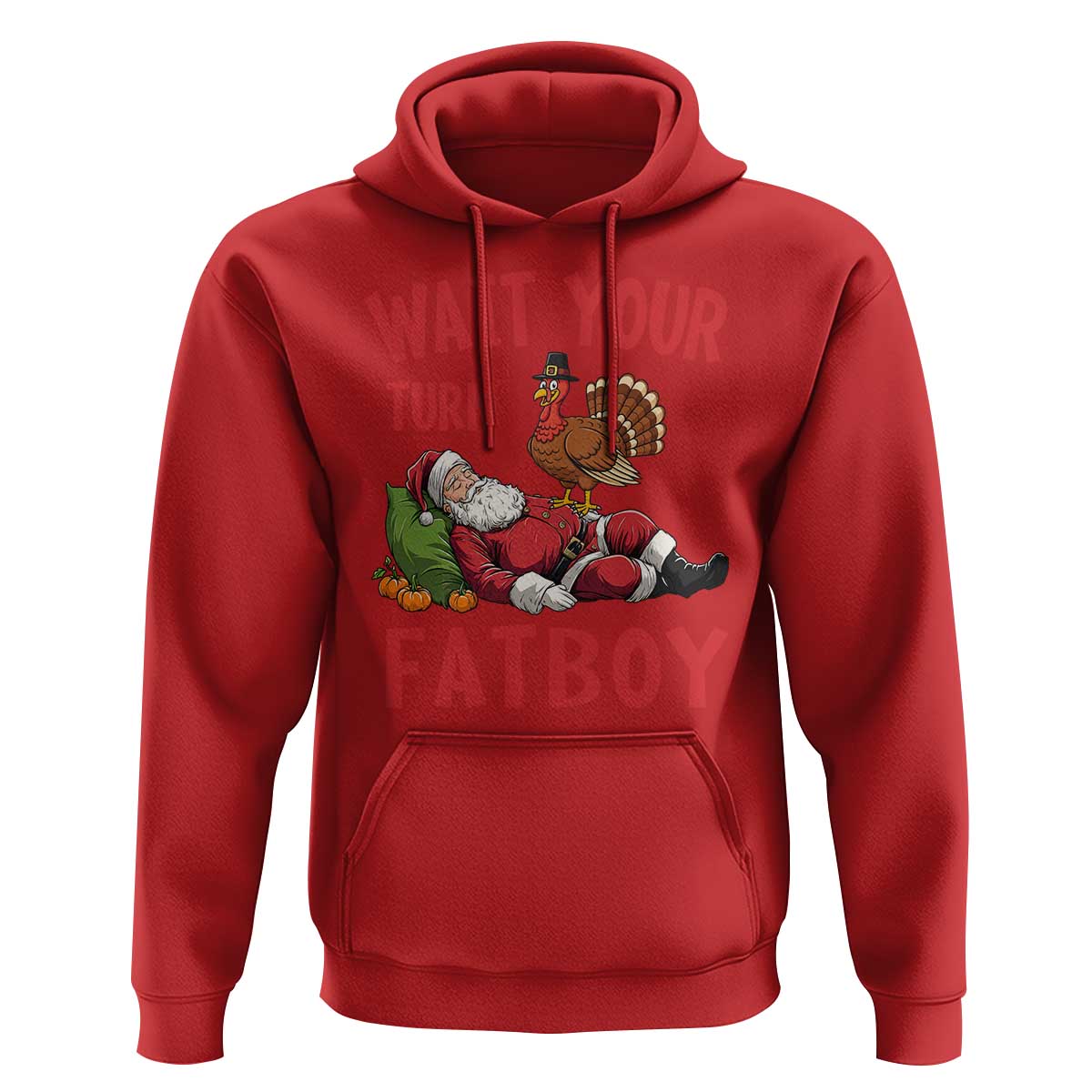 Funny Thanksgiving Christmas Hoodie Wait Your Turn Fat Boy Turkey Santa - Wonder Print Shop