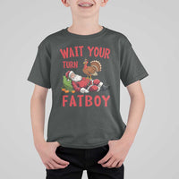 Funny Thanksgiving Christmas T Shirt For Kid Wait Your Turn Fat Boy Turkey Santa - Wonder Print Shop
