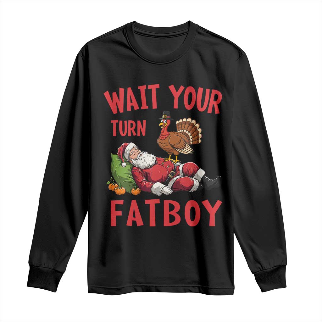 Funny Thanksgiving Christmas Long Sleeve Shirt Wait Your Turn Fat Boy Turkey Santa - Wonder Print Shop