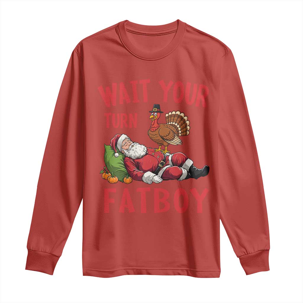 Funny Thanksgiving Christmas Long Sleeve Shirt Wait Your Turn Fat Boy Turkey Santa - Wonder Print Shop