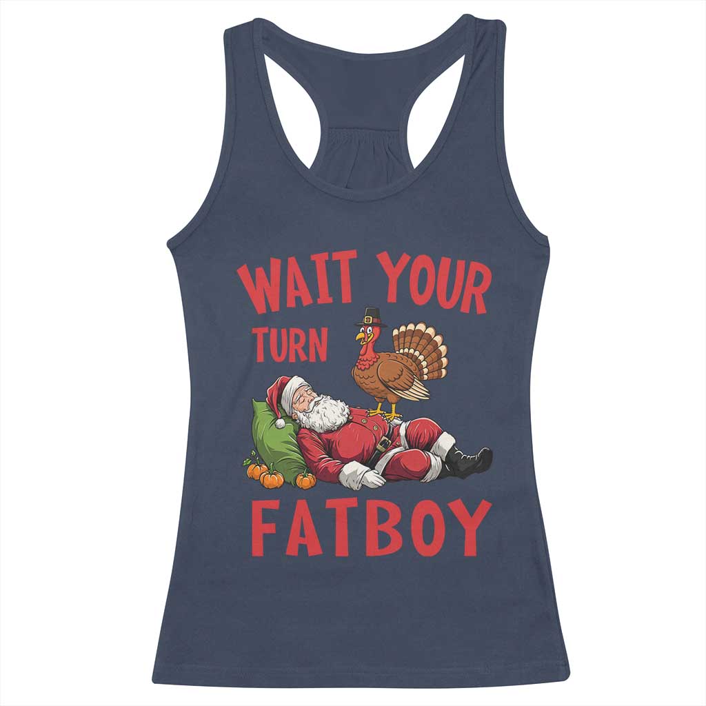 Funny Thanksgiving Christmas Racerback Tank Top Wait Your Turn Fat Boy Turkey Santa - Wonder Print Shop
