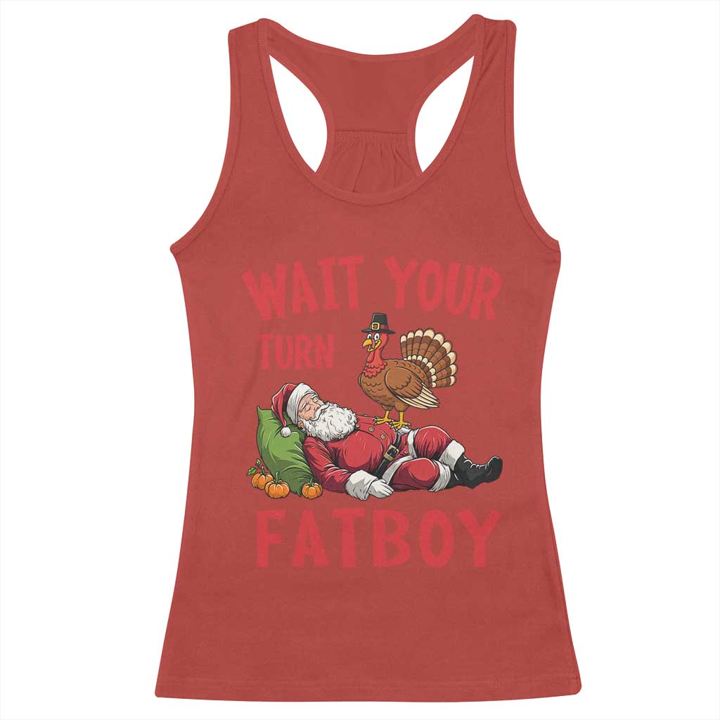 Funny Thanksgiving Christmas Racerback Tank Top Wait Your Turn Fat Boy Turkey Santa - Wonder Print Shop