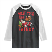 Funny Thanksgiving Christmas Raglan Shirt Wait Your Turn Fat Boy Turkey Santa - Wonder Print Shop