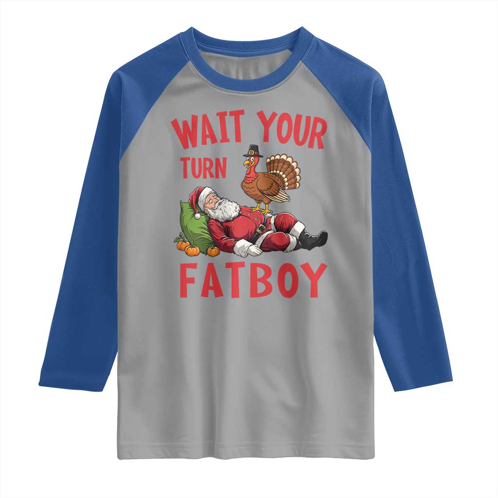 Funny Thanksgiving Christmas Raglan Shirt Wait Your Turn Fat Boy Turkey Santa - Wonder Print Shop
