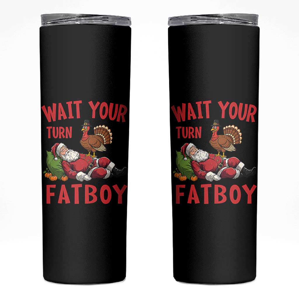 Funny Thanksgiving Christmas Skinny Tumbler Wait Your Turn Fat Boy Turkey Santa - Wonder Print Shop