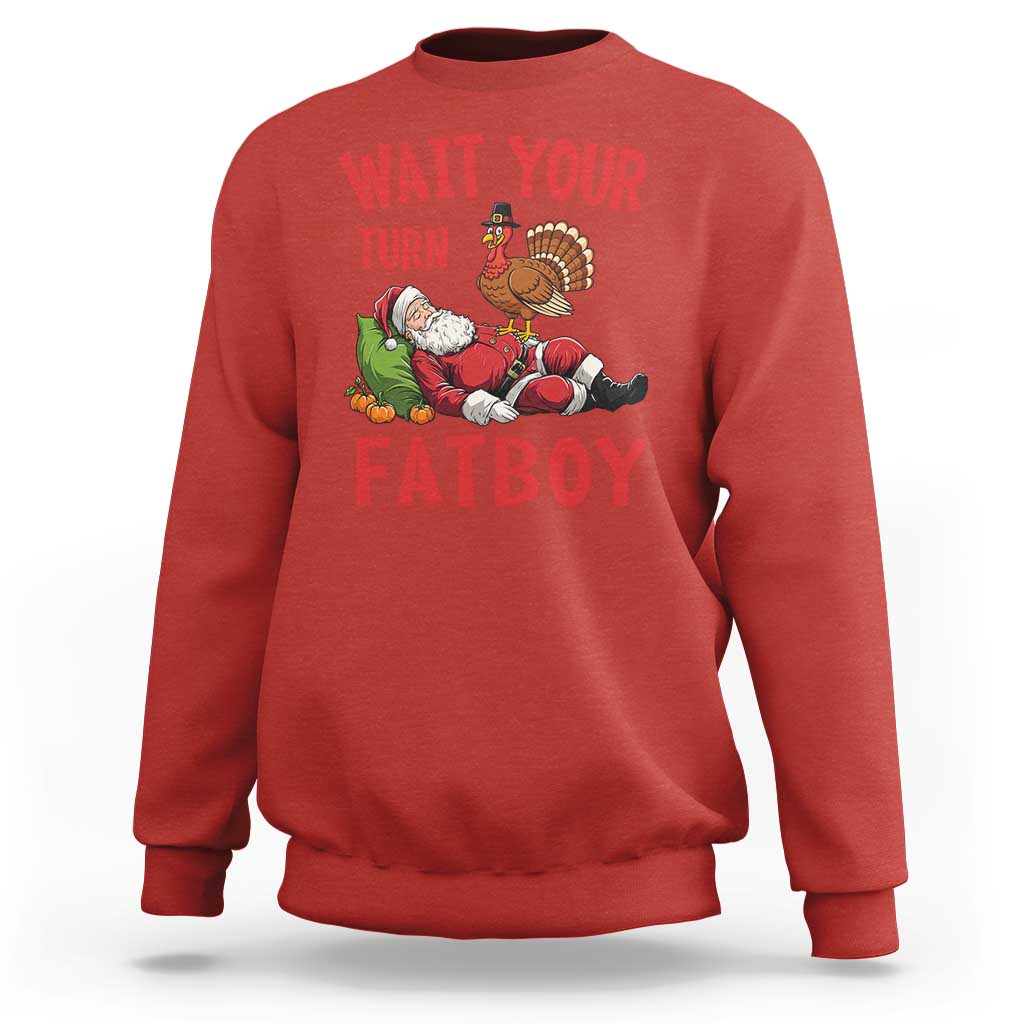 Funny Thanksgiving Christmas Sweatshirt Wait Your Turn Fat Boy Turkey Santa - Wonder Print Shop