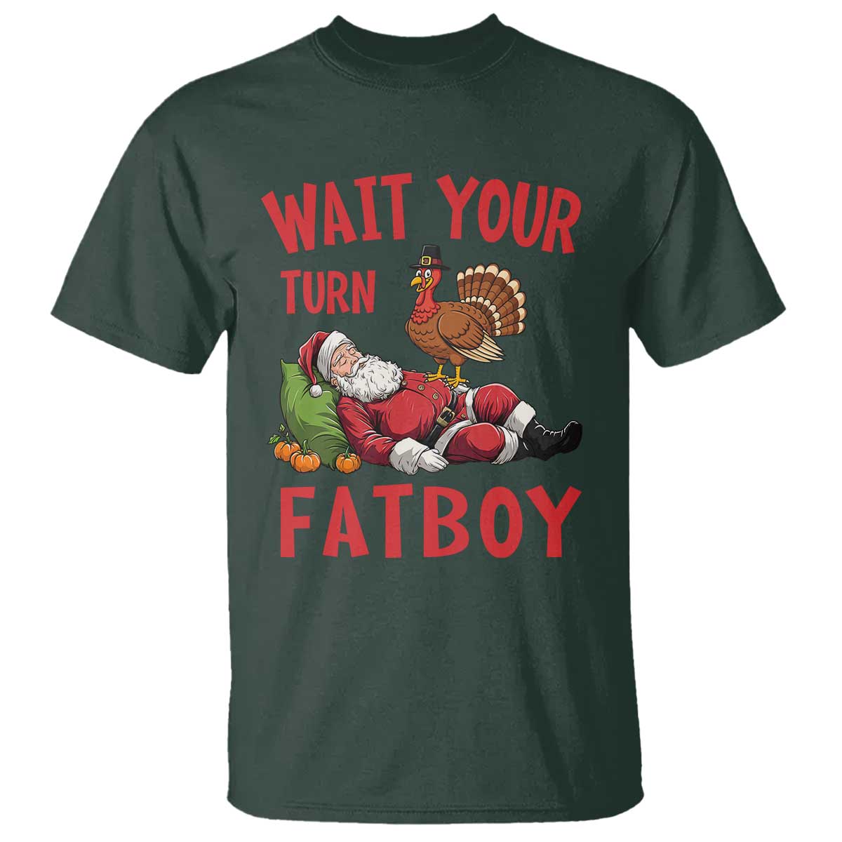 Funny Thanksgiving Christmas T Shirt Wait Your Turn Fat Boy Turkey Santa - Wonder Print Shop