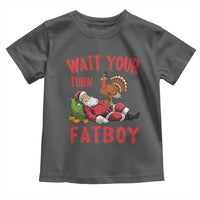 Funny Thanksgiving Christmas Toddler T Shirt Wait Your Turn Fat Boy Turkey Santa - Wonder Print Shop