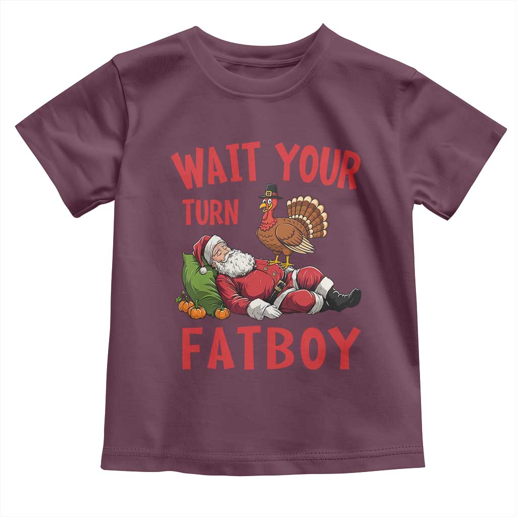 Funny Thanksgiving Christmas Toddler T Shirt Wait Your Turn Fat Boy Turkey Santa - Wonder Print Shop