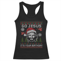Funny Go Jesus It Is Your Birthday Racerback Tank Top Christian Christmas Party - Wonder Print Shop
