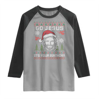 Funny Go Jesus It Is Your Birthday Raglan Shirt Christian Christmas Party - Wonder Print Shop