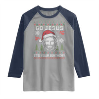 Funny Go Jesus It Is Your Birthday Raglan Shirt Christian Christmas Party - Wonder Print Shop