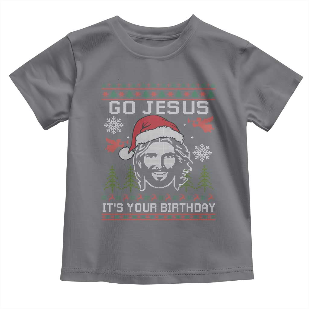 Funny Go Jesus It Is Your Birthday Toddler T Shirt Christian Christmas Party - Wonder Print Shop