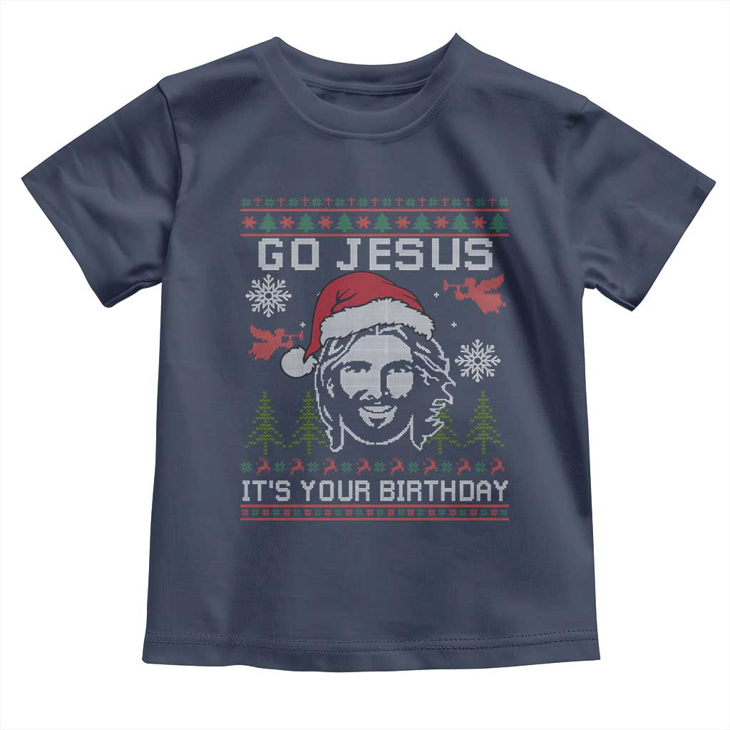 Funny Go Jesus It Is Your Birthday Toddler T Shirt Christian Christmas Party - Wonder Print Shop