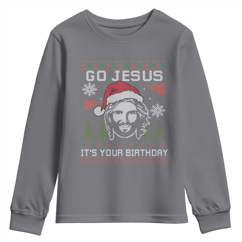 Funny Go Jesus It Is Your Birthday Youth Sweatshirt Christian Christmas Party - Wonder Print Shop
