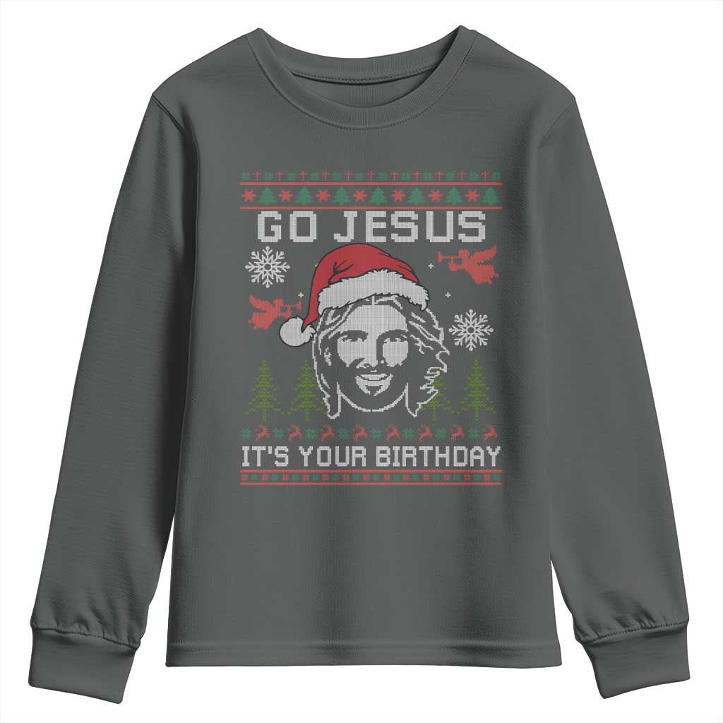 Funny Go Jesus It Is Your Birthday Youth Sweatshirt Christian Christmas Party - Wonder Print Shop