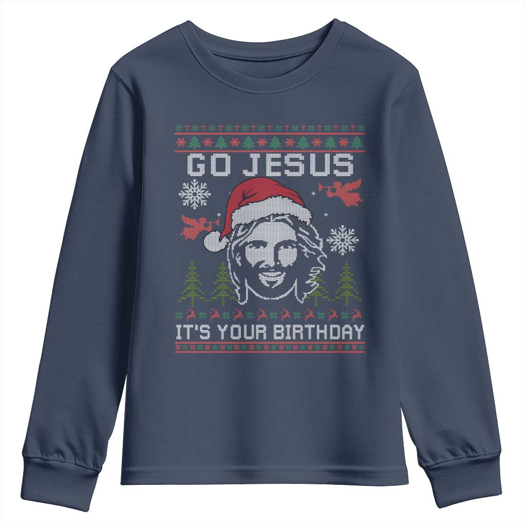 Funny Go Jesus It Is Your Birthday Youth Sweatshirt Christian Christmas Party - Wonder Print Shop
